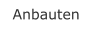 Anbauten